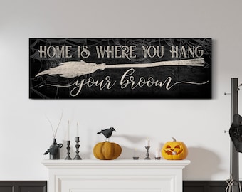 Home is Where You Hang Your Broom Sign, Broom Co. Sign, Gothic Farmhouse Canvas Print, Flying Broom Sign, Old Salem Decor, Broom Parking Art