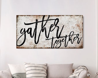 Gather Together Sign Family Gift Family Room Wall Art Living Room Wall Decor Modern Farmhouse Rustic Dining Room Decor Large Canvas Print