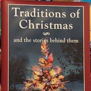 Traditions of Christmas and the Stories Behind Them