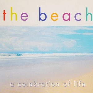 The Beach: A Celebration of Life