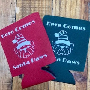Christmas Dog Themed Can Koozie-Here Comes Santa Paws-Dog Koozie-Dog Can Cooler-Cozie-Dog Mom Gift-Dog Gift- Unique Gift For Pet Lover
