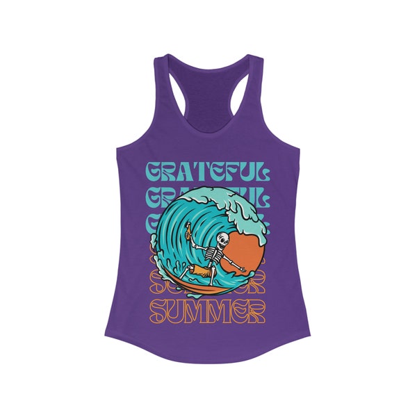 Surf into summer with our Grateful Summer tee! Grateful Dead, Jerry Garcia, Deadhead. Women's Ideal Racerback Tank