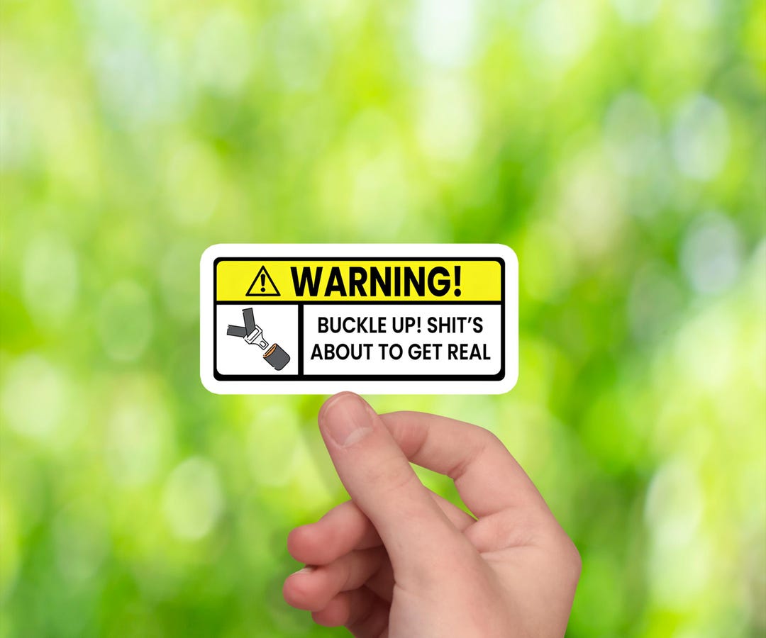 Buckle up Warning Driving Funny Sticker Outdoor Indoor Sticker Decal ...