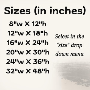 May include: A black text chart on a light background titled Sizes (in inches) listing dimensions: 8w x 12h, 12w x 18h, 16w x 24h, 20w x 30h, 24w x 36h, and 32w x 48h. The text Select in the size drop down menu is displayed to the right.