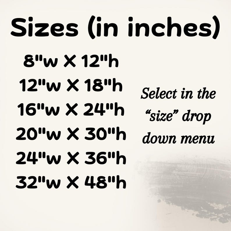 May include: A black text chart on a light background titled Sizes (in inches) listing dimensions: 8w x 12h, 12w x 18h, 16w x 24h, 20w x 30h, 24w x 36h, and 32w x 48h. The text Select in the size drop down menu is displayed to the right.