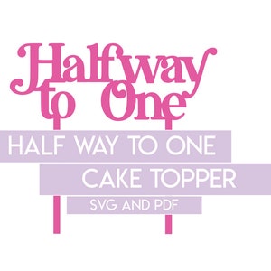 Halverwege één taart topper - SVG - PDF - Baby Cake Topper - 6 maanden - Smash Cake