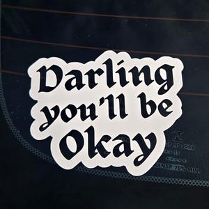 Darling You&#39;ll Be Okay Sticker / Pierce The Veil Decal / Y2K Emo Car Sticker / Elder Emo / PTV Laptop Sticker / Cup Sticker / Still Emo