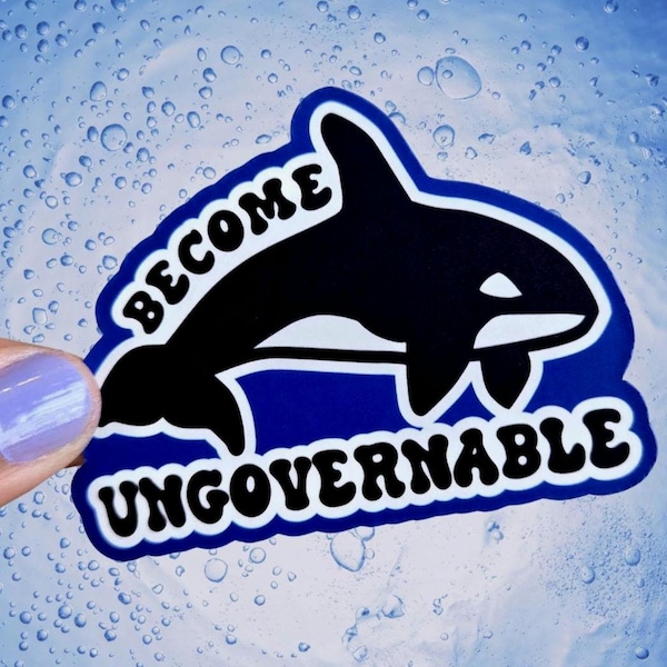 Become Ungovernable Orca Whale Sticker - Waterproof Cup Decal