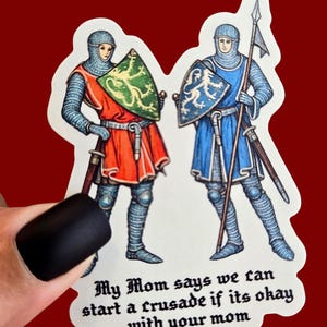 Pegatina "Mi mamá dijo que podemos empezar una cruzada" / Divertida pegatina impermeable para taza con diseño de caballero medieval