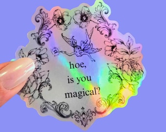 Hoe is You Magical Holographic Sticker / Waterproof Cup Decal