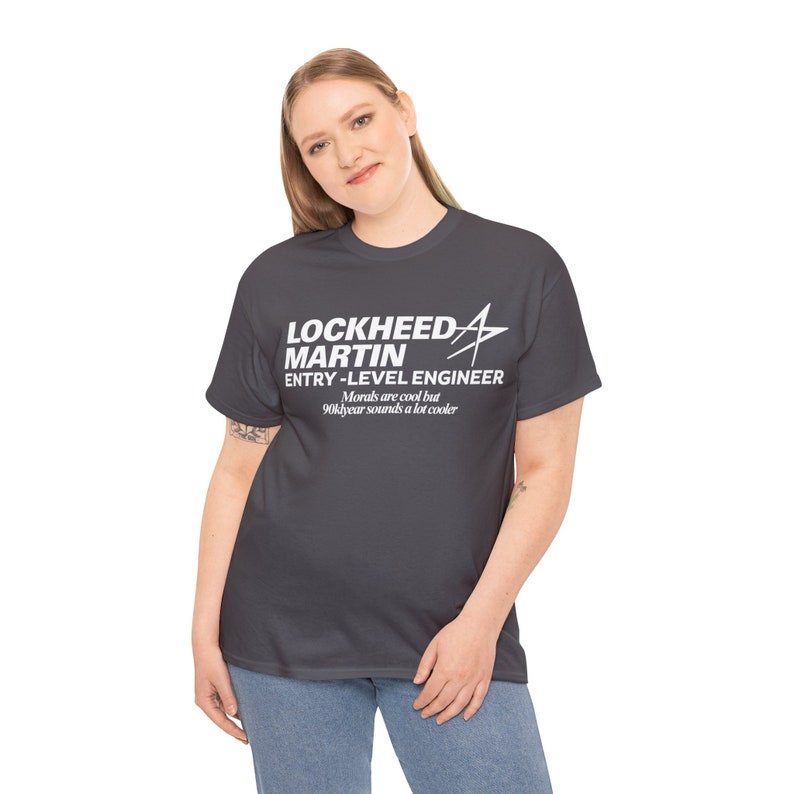 Lockheed Martin Entry level Engineer Morals Are Cool But 90klyear Sounds A Lot Cooler Tshirt image 8