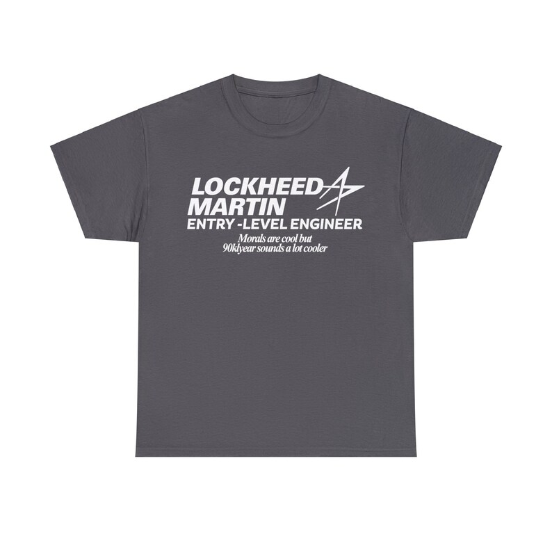 Lockheed Martin Entry level Engineer Morals Are Cool But 90klyear Sounds A Lot Cooler Tshirt image 5