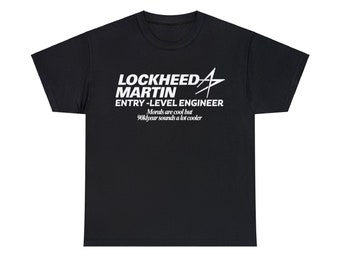 Lockheed Martin Entry- level Engineer Morals Are Cool But 90klyear Sounds A Lot Cooler Tshirt