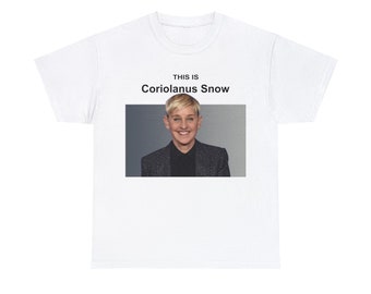 This is Coriolanus Snow Ellen DeGeneres T-Shirt