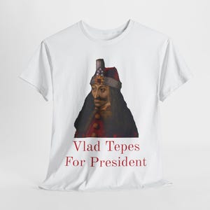 Vlad Tepes for president Unisex T-Shirt, Dracula Halloween Costume, Gothic Vampire Tee, Horror Movie Fan Shirt, Halloween Party Outfit image 2
