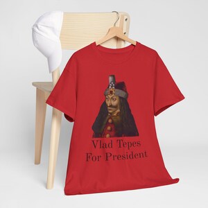 Vlad Tepes for president Unisex T-Shirt, Dracula Halloween Costume, Gothic Vampire Tee, Horror Movie Fan Shirt, Halloween Party Outfit image 3