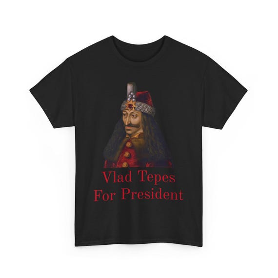 Vlad Tepes for president Unisex T-Shirt, Dracula Halloween Costume, Gothic Vampire Tee, Horror Movie Fan Shirt, Halloween Party Outfit