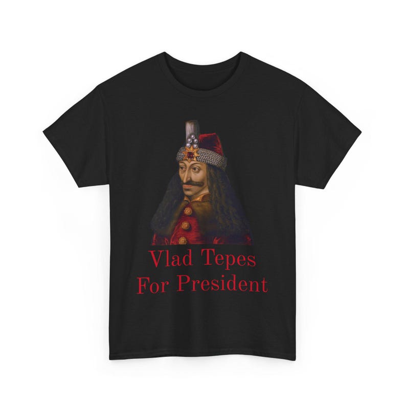 Vlad Tepes for president Unisex T-Shirt, Dracula Halloween Costume, Gothic Vampire Tee, Horror Movie Fan Shirt, Halloween Party Outfit image 1