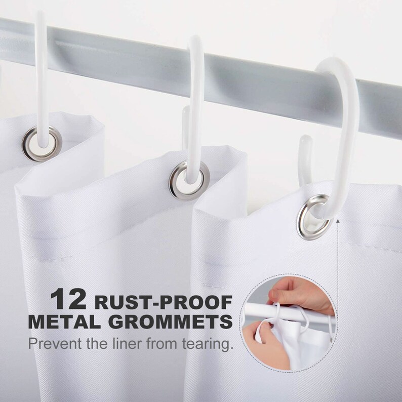 May include: White shower curtain with 12 rust-proof metal grommets. The text "12 RUST-PROOF METAL GROMMETS Prevent the liner from tearing." is printed on the curtain.