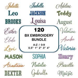 May include: A digital display featuring the text 120 BX EMBROIDERY BUNDLE A-Z / 0-9 0.5" 1" 2" 3" 4" surrounded by various names embroidered in diverse fonts and colours, including Juliette, Isabella, Adeline, Leo, Jackson, Teddy, Brooks, Louisa, August, Esther, Valentina, Elodie, Annika, Levi, Victoria, Mason, Sophia, Henry, Anastasia, Natalie, Priscilla, Dexter, Gabriella, and Maisie.