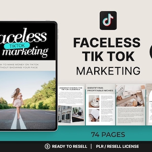 May include: A digital marketing guide titled "Faceless TikTok Marketing" with the TikTok logo. The cover shows a woman walking on a road. The guide is 74 pages and made with Canva.