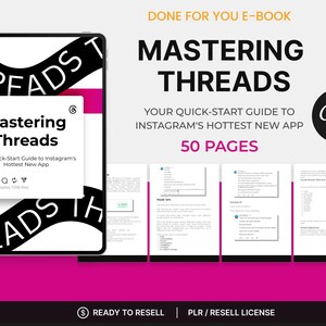 May include: An e-book cover titled "Mastering Threads" on a tablet, with the text "Your Quick-Start Guide to Instagram's Hottest New App" and "50 Pages." The design includes a black and white graphic with the word "THREADS" and a pink background.