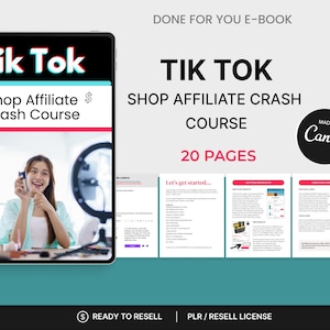 May include: Digital e-book titled "TikTok Shop Affiliate Crash Course" with 20 pages. The cover features the TikTok logo and a woman holding a product. Includes "Made in Canva" and "Ready to Resell" labels.