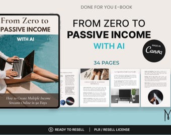 May include: An ebook cover titled "From Zero to Passive Income with AI" featuring a person using a laptop near a pool. The ebook is 34 pages and made in Canva. Includes the text "How to Create Multiple Income Streams Online in 90 Days."