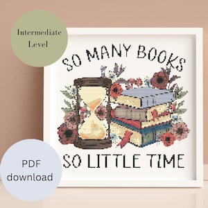 Könnte beinhalten: Kreuzstichmuster mit einer Sanduhr, einem Stapel Bücher und Blumen mit dem Text "So many books, so little time".