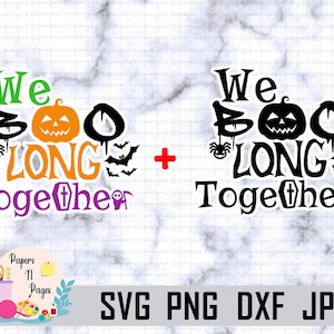 We Boo Long Together SVG, Ein süßes Paar Halloween T-Shirt SVG Datei für Cricut & Silhouette, Png, Dxf, digitaler Download.