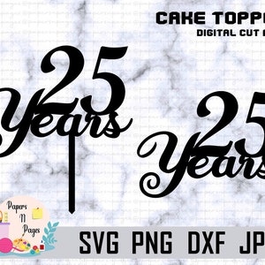 Topper SVG de 25 anos, SVG de aniversário de prata, topper de bolo de 25 anos, arquivo laser, Glowforge