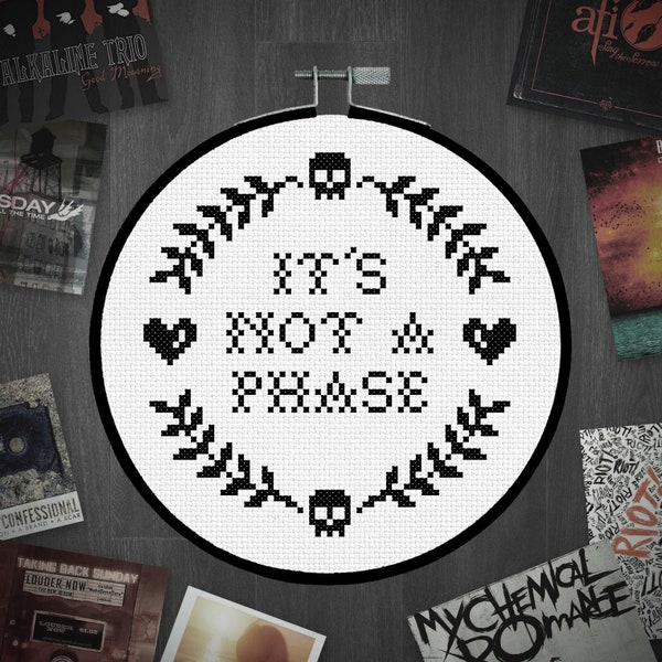 It's Not a Phase - Cross Stitch Pattern - PDF Download - Emo, Goth, Punk