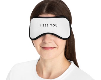 I See You, Custom Sleeping Mask, Funny Mask, Gift For Her, Gift For Him, Accessories