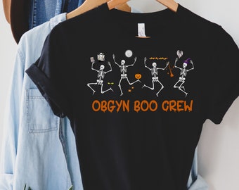 OB Halloween Shirt, OBGYN Shirt, Halloween Shirt, OBGYN Boo Crew, Boo Crew Shirt, Halloween T-Shirt, Shirt for ob Doctors, Skeleton Shirt
