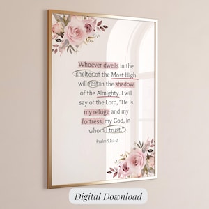 Puede incluir: Una descarga digital imprimible con un dise&ntilde;o floral rosa y un vers&iacute;culo b&iacute;blico del Salmo 91:1-2. El vers&iacute;culo dice: "El que habita en el abrigo del Alt&iacute;simo morar&aacute; bajo la sombra del Omnipotente. Dir&eacute; al Se&ntilde;or: &laquo;Mi refugio y mi fortaleza, mi Dios, en quien conf&iacute;o!"