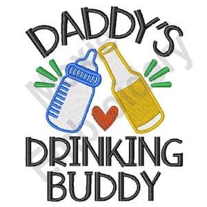 Daddy&#39;s Drinking Buddy - Machine Embroidery Design, Baby Feeding Bottle, Beer Bottle, Humorous Embroidery, Drinking Buddies Design
