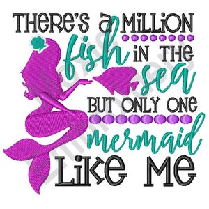 May include: A purple mermaid with a teal tail and crown sits on a white background. The text reads "There's a million fish in the sea but only one mermaid like me."