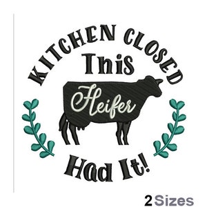 Kitchen Closed This Heifer Had It - Machine Embroidery Design, Farm Cattle Embroidery Pattern, Humorous Saying Design, Farming Laurel Wreath