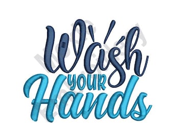 Wash Your Hands - Machine Embroidery Design, Hand Washing Saying Embroidery Pattern