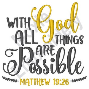 May include: With God all things are possible. Matthew 19:26.  A black and gold embroidery design with a religious quote.
