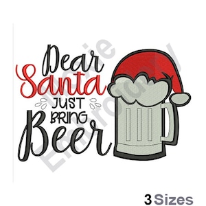 Dear Santa Just Bring Beer - Machine Embroidery Design, Beer Mug Embroidery Pattern, Santa Claus Hat Embroidery Design, Christmas Beer