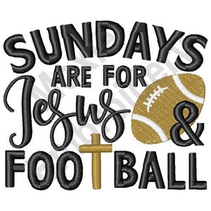 Sundays Are For Jesus & Football - Machine Embroidery Design, Sunday Football Embroidery Design, Sunday Church Embroidery Pattern