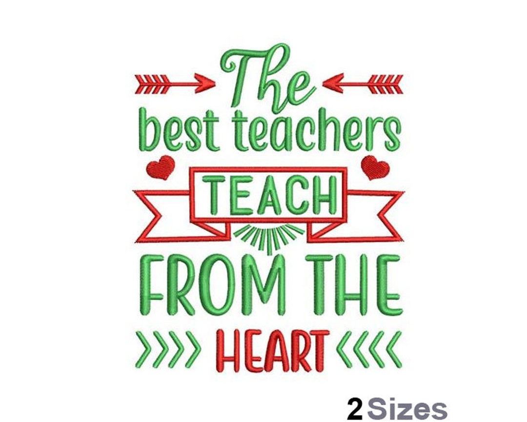 The Best Teachers Teach From the Heart - Machine Embroidery Design - 2 ...