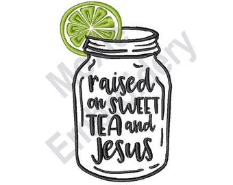 May include: A mason jar with a lime wedge on top. The jar has the text "raised on sweet tea and Jesus" written on it.