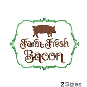 Farm Fresh Bacon - Machine Embroidery Design - 2 Sizes, Pig Farm Embroidery Pattern, Farm Sign Frame Embroidery Design