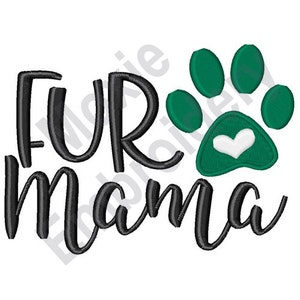 May include: Black and white text that reads "Fur Mama" with a green paw print with a white heart in the center.