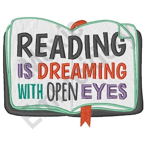 Reading Is Dreaming With Open Eyes - Machine Embroidery Design, Open Book Embroidery Pattern, Reading Book Embroidery Design