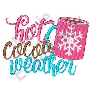 Hot Cocoa Weather - Machine Embroidery Design, Hot Chocolate Embroidery Design, Hot Cocoa Mug Embroidery, Chocolate Milk Pattern