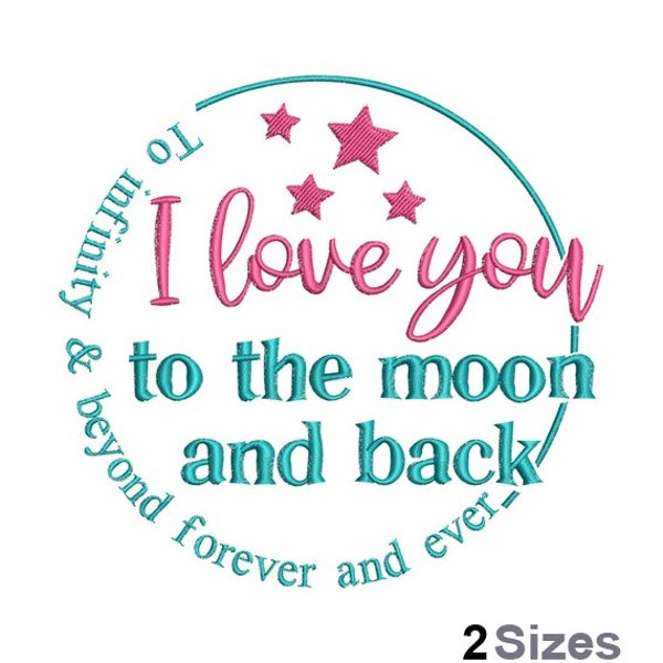 Ich liebe dich bis zum Mond und zurück in die Unendlichkeit und darüber hinaus, für immer und ewig - Maschinenstickerei, Valentinstag Liebe Zitat Stickmuster