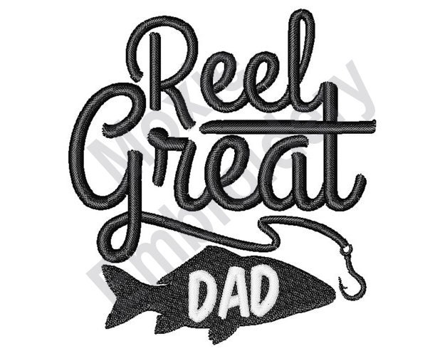 Reel Great Dad - Machine Embroidery Design, Fishing Dad Embroidery Pattern, Real Great Dad Embroidery Design